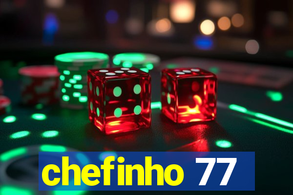 chefinho 77